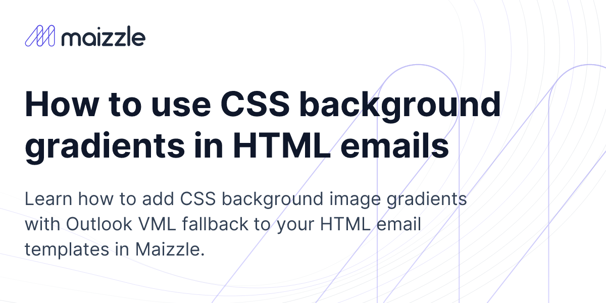 How to use CSS background gradients in HTML emails | Maizzle Guides