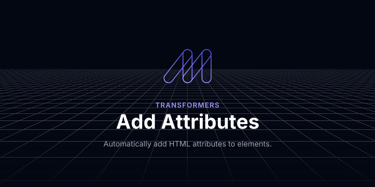 Add Attributes - Transformers / Maizzle