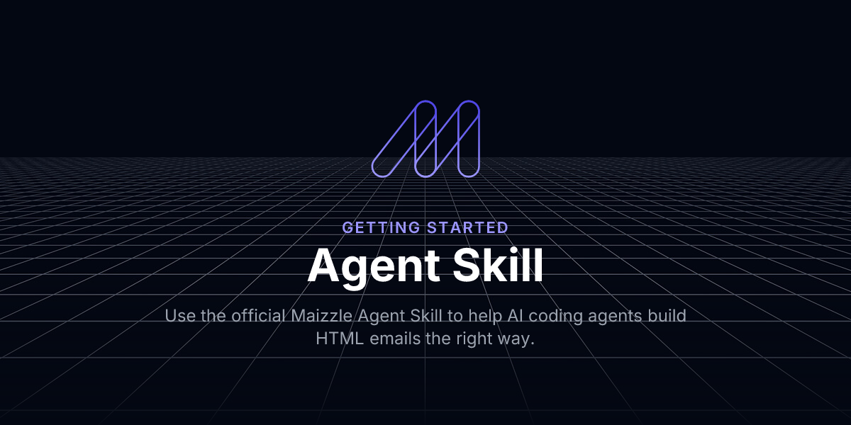 Html Agent Agent Skill - Getting Started / Maizzle