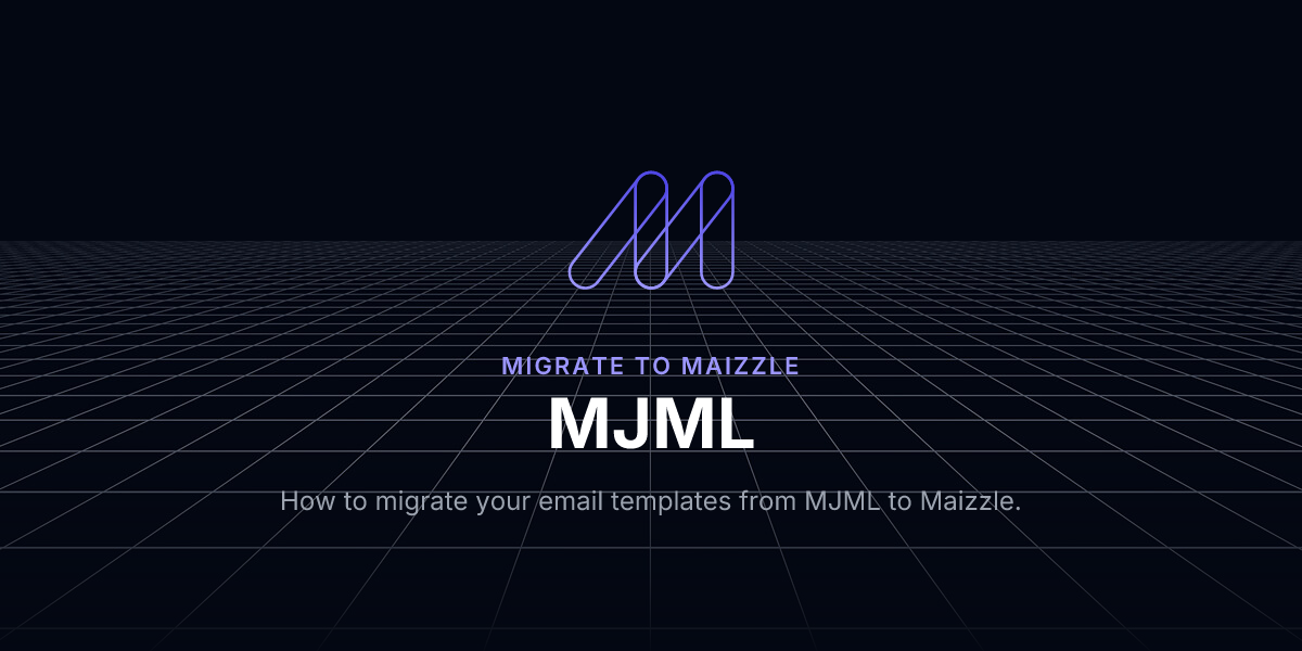 MJML - Migrate to Maizzle / Maizzle
