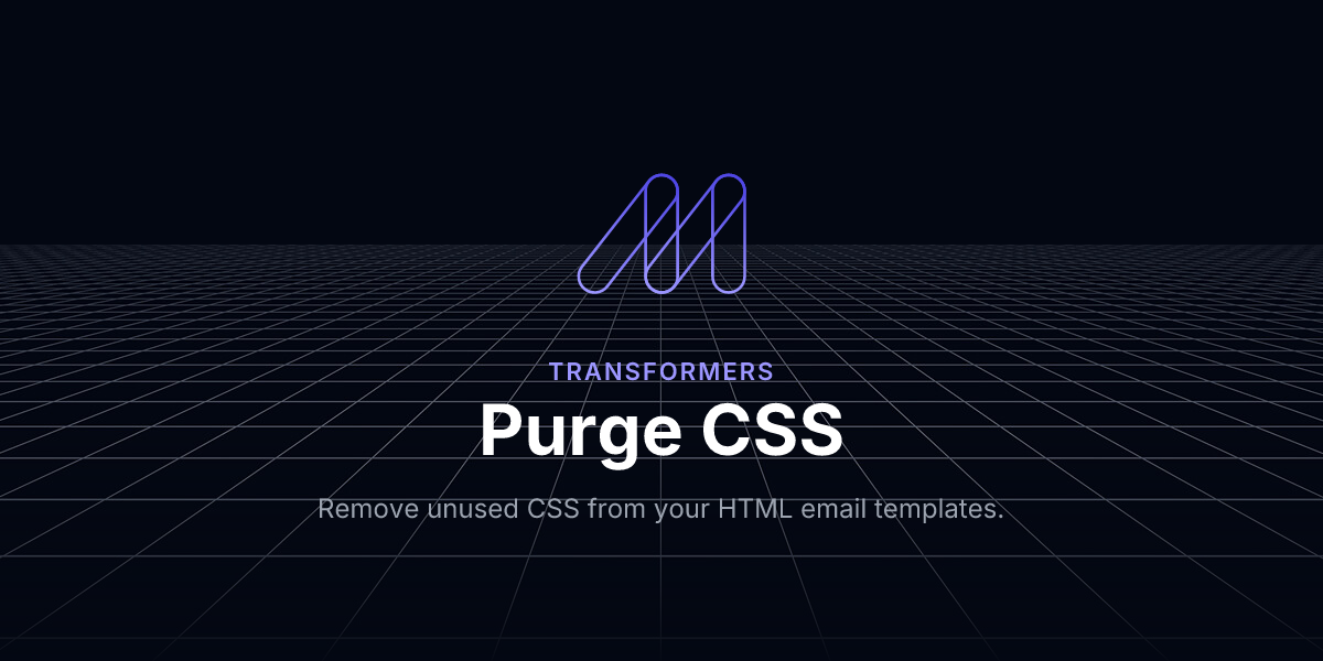 Purge CSS - Transformers / Maizzle