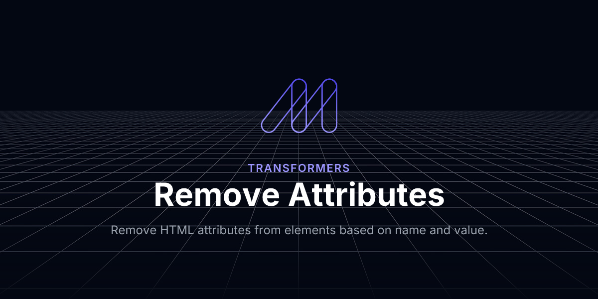 Remove Attributes - Transformers / Maizzle