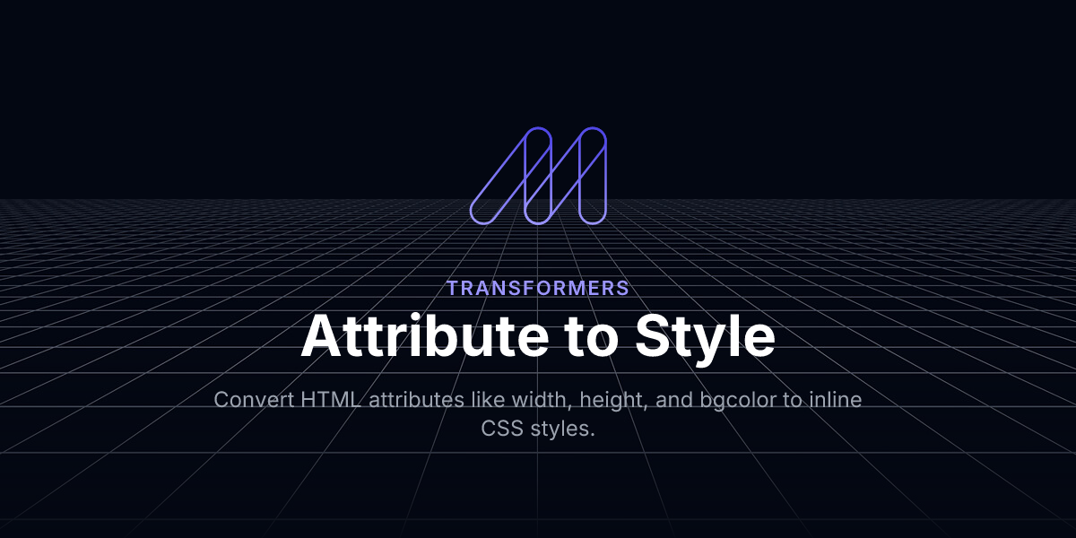 Attribute to Style - Transformers / Maizzle